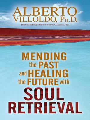 cover image of Mending the Past & Healing the Future With Soul Retrieval
